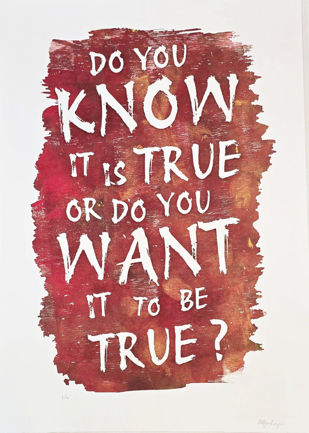 Do You Know it is True or do You Want it to be True? Edition of 10
