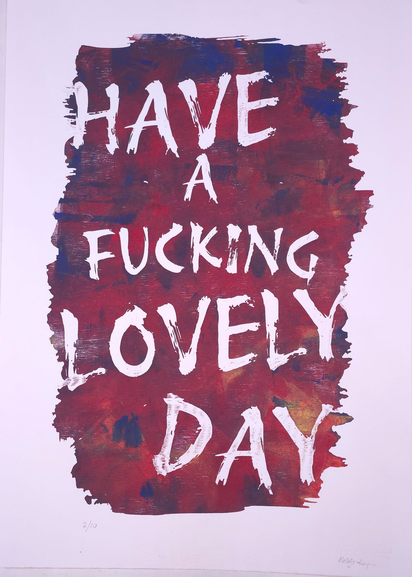 Have a lovely day - Edition of 10