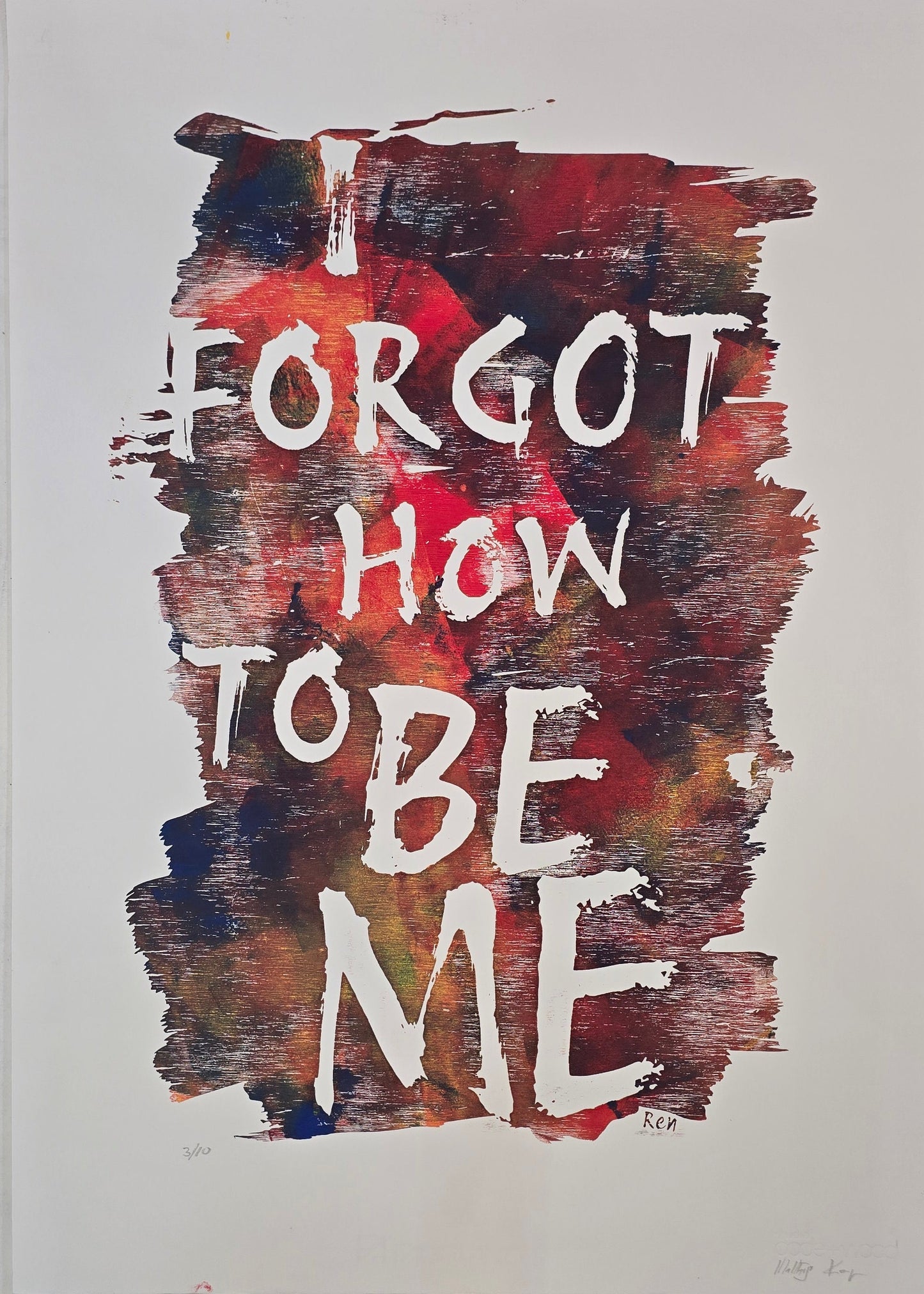 I Forgot How To Be Me - Edition of 10